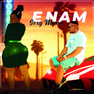 Listen to Sexy Mama song with lyrics from Enam