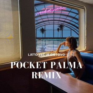 Listen to Ljeto Već Je Gotovo (Pocket Palma Remix) song with lyrics from Z++