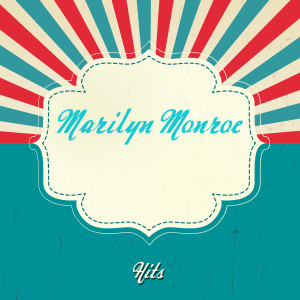 Marylin Monroe的專輯Hits