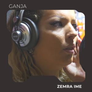 收聽Ganja的Zemra ime歌詞歌曲