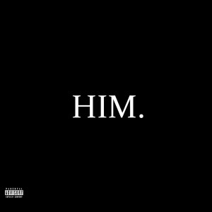 Listen to Him. (Explicit) song with lyrics from 317TBRIGGS