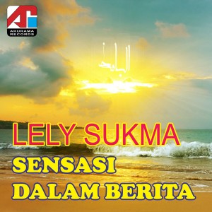 Album Sensasi Dalam Berita from Lely Sukma