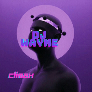 Album Climax oleh Dj Wayne