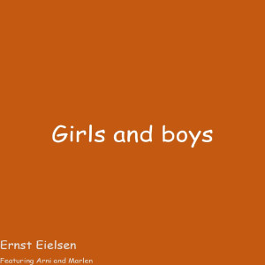 收聽Ernst Eielsen的Girls and Boys歌詞歌曲