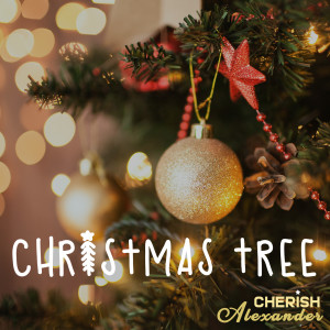 Listen to Christmas Tree song with lyrics from Cherish Alexander