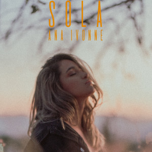 ดาวน์โหลดและฟังเพลง Sola พร้อมเนื้อเพลงจาก Ana Ivonne