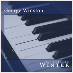 อัลบัม Solo Piano Pieces for Winter ศิลปิน George Winston