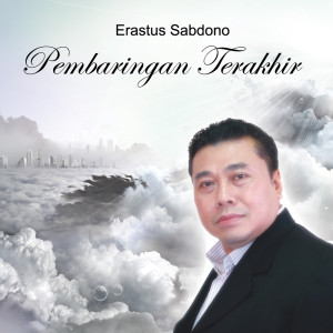 Dengarkan lagu Semua Ini MilikMu nyanyian Pdt. Dr. Erastus Sabdono dengan lirik