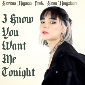 ดาวน์โหลดและฟังเพลง I Know You Want Me Tonight พร้อมเนื้อเพลงจาก Serena Rigacci