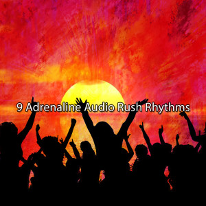 อัลบัม 9 Adrenaline Audio Rush Rhythms ศิลปิน Gym Workout