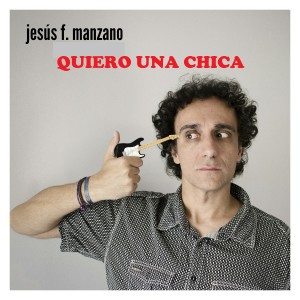 Jesús f manzano的专辑Quiero una Chica