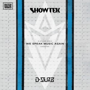 Showtek的专辑We Speak Music Again (D-Sturb Remix)