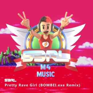 Pretty Rave Girl (BOMBEI.exe Remix) dari S3RL