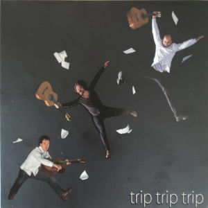 อัลบัม Trip Trip Trip ศิลปิน Trip Trip Trip