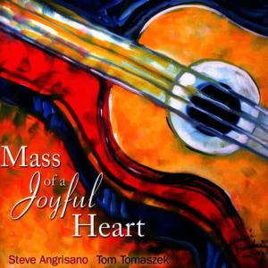 Steve Angrisano的專輯Mass of a Joyful Heart