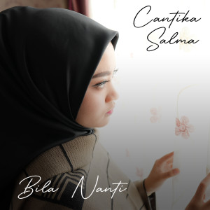 Cantika Salma的专辑Bila Nanti