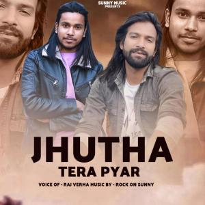 Album Jhutha Tera Pyar from Raj Verma
