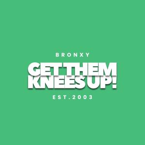 อัลบัม Get them knees up! ศิลปิน Bronxy