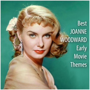 Album Best JOANNE WOODWARD Early Movie Themes oleh Various