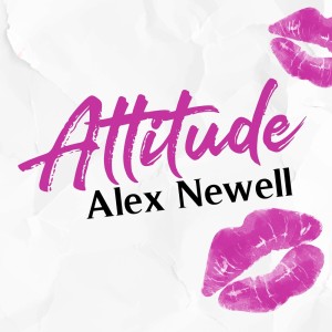 Alex Newell的专辑Attitude (Explicit)