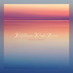 Album Platinum Pink Noise from Noise Design