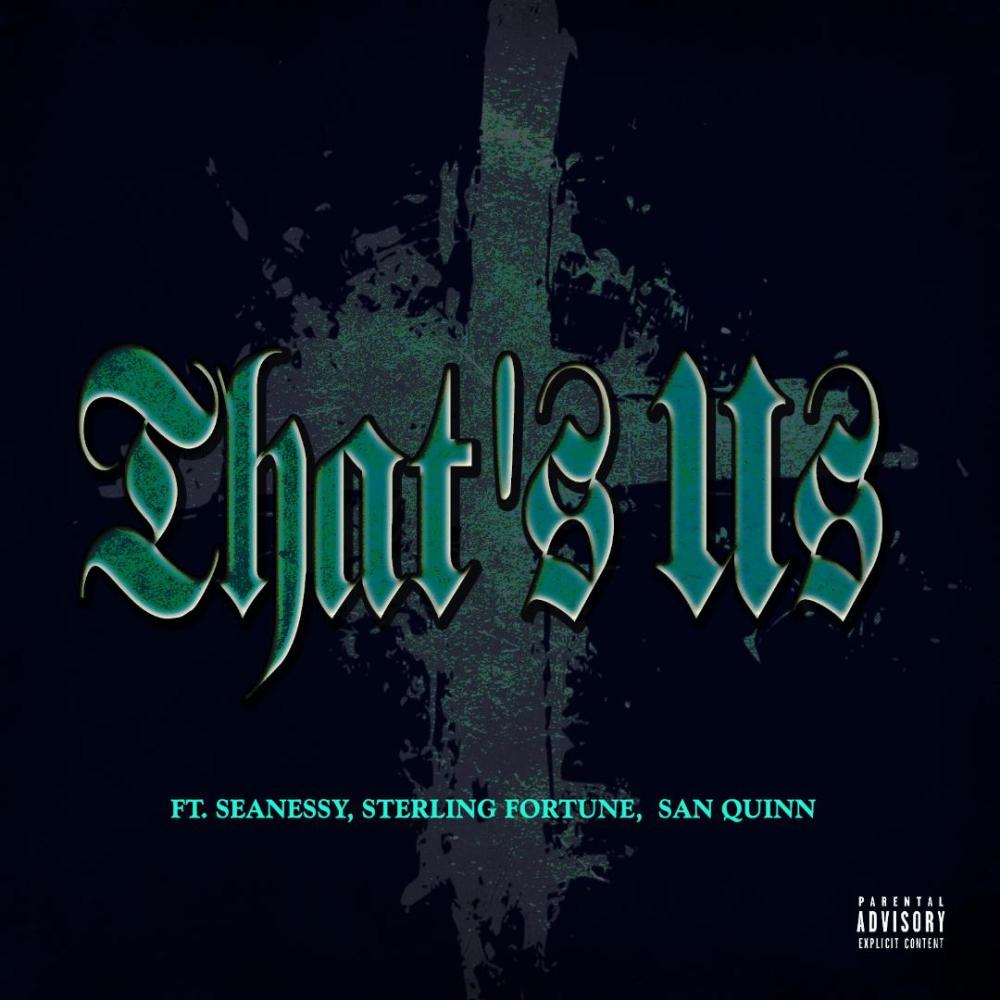 That's Us (feat. Sterling Fortune & San Quinn) (Explicit)