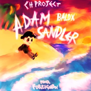 ดาวน์โหลดและฟังเพลง Adam Sandler (Explicit) พร้อมเนื้อเพลงจาก BaldX
