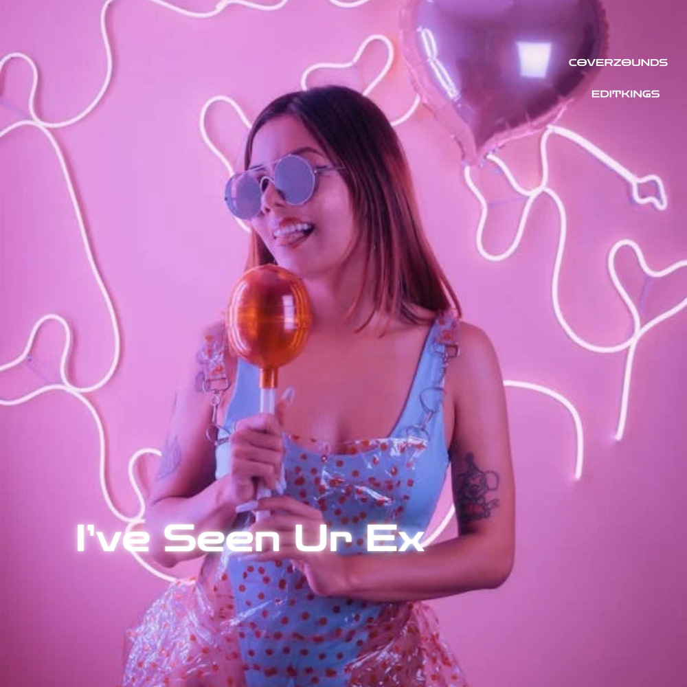 I've Seen Your Ex
