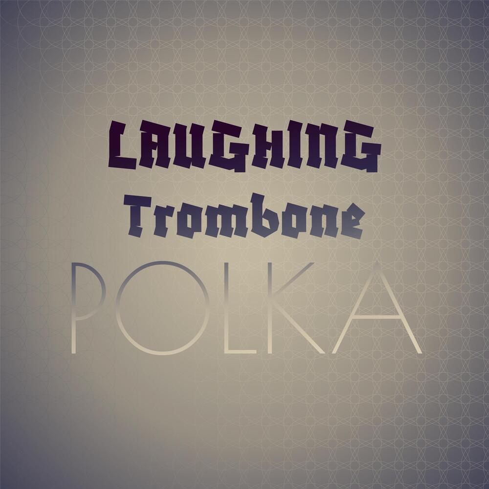 Laughing Trombone Polka