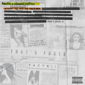 ดาวน์โหลดและฟังเพลง Facts (Explicit) พร้อมเนื้อเพลงจาก Chantel Jeffries