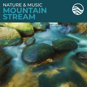 Nature & Music: Mountain Stream