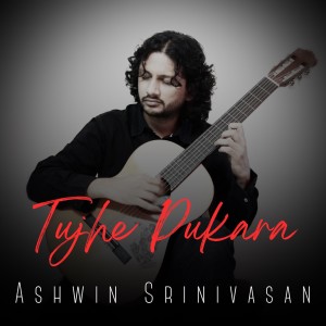 Album Tujhe Pukara from Ashwin Srinivasan