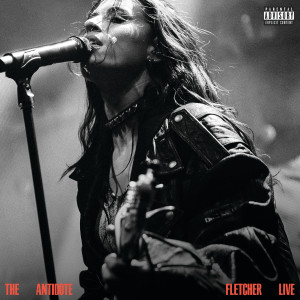 FLETCHER的專輯THE ANTIDOTE: FLETCHER LIVE (Explicit)