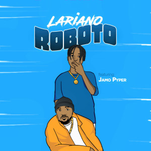 Listen to Roboto song with lyrics from Larryano