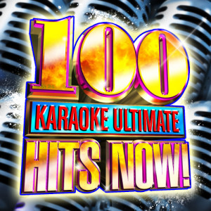 อัลบัม 100 Karaoke Ultimate Hits Now! ศิลปิน Future Hit Makers