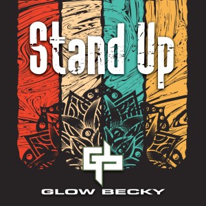 ดาวน์โหลดและฟังเพลง Stand Up พร้อมเนื้อเพลงจาก Glow Becky