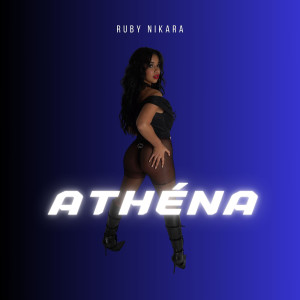 Listen to ATHÉNA song with lyrics from Ruby Nikara