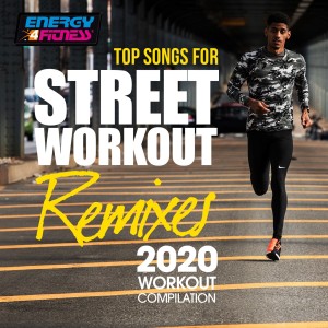 Album Top Songs For Street Workout Remixes 2020 Workout Compilation from Various Artists