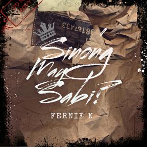 Album Sino'ng May Sabi? (Explicit) from Fernie N