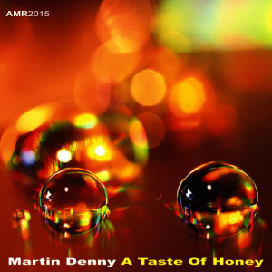 收聽Martin Denny的A Taste of Honey歌詞歌曲