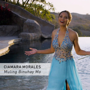 ดาวน์โหลดและฟังเพลง Muling Binuhay Mo พร้อมเนื้อเพลงจาก Ciamara Morales