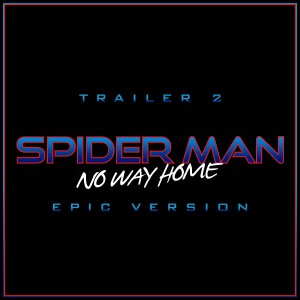 L'Orchestra Cinematique的專輯Spider Man - No Way Home (Trailer Epic)