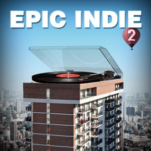 Album Epic Indie 2 oleh Extreme Music