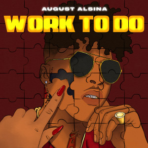 收聽August Alsina的Work To Do歌詞歌曲