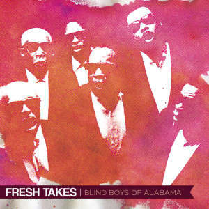 Blind Boys of Alabama的專輯Fresh Takes