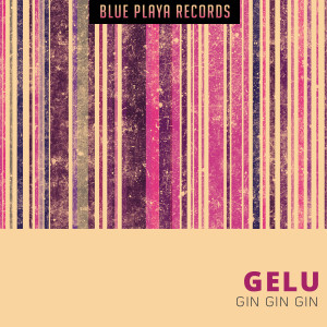 收聽Gelu的Gin Gin Gin歌詞歌曲