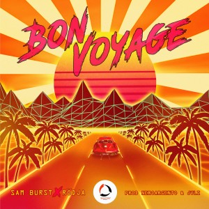 收聽Sam Burst的Bon Voyage歌詞歌曲