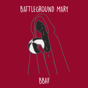 อัลบัม Battleground Mary (Explicit) ศิลปิน BBHF
