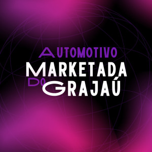 ดาวน์โหลดและฟังเพลง Automotivo Marketada do Grajaú พร้อมเนื้อเพลงจาก Dj Dougbeat