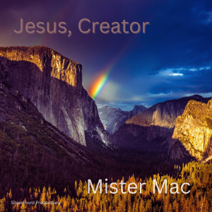 Listen to Jesus Creator song with lyrics from Mister Mac